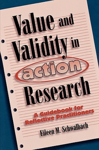 Carte Value and Validity in Action Research Eileen M. Schwalbach