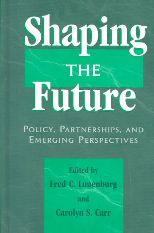 Carte Shaping the Future Carolyn S. Carr