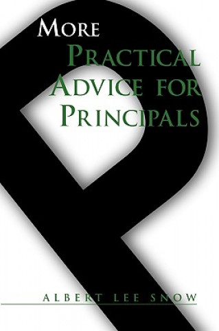 Knjiga More Practical Advice for Principals Albert Lee Snow