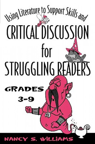 Kniha Using Literature to Support Skills and Critical Discussion for Struggling Readers: Grades 3-9 Nancy S. Williams