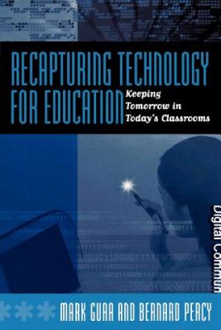 Knjiga Recapturing Technology for Education Mark Gura