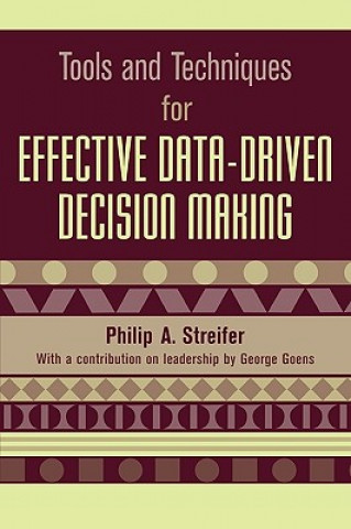 Carte Tools and Techniques for Effective Data-Driven Decision Making Philip A. Streifer