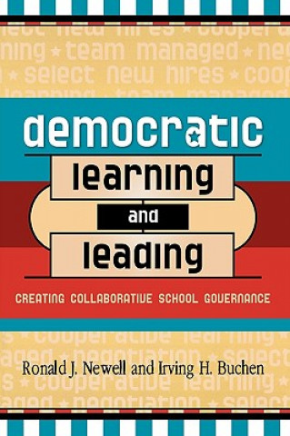 Kniha Democratic Learning and Leading Irving H. Buchen