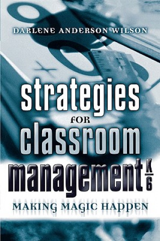 Книга Strategies for Classroom Management, K-6 Darlene Anderson Wilson