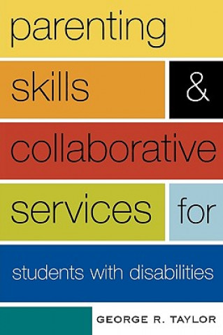 Book Parenting Skills and Collaborative Services for Students with Disabilities George R. Taylor