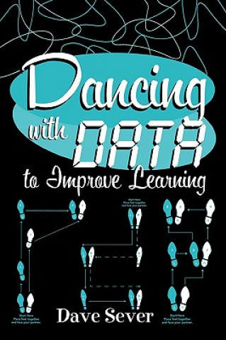 Carte Dancing With Data to Improve Learning Dave Sever