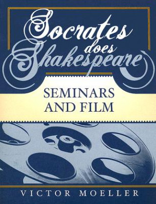 Carte Socrates Does Shakespeare Victor J. Moeller