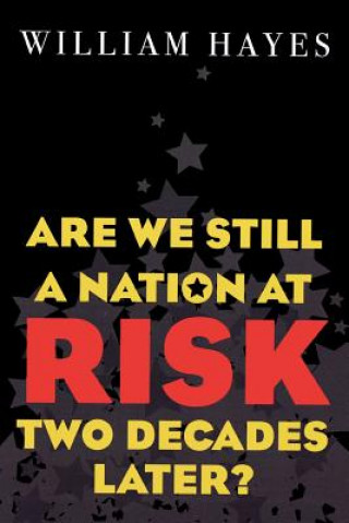 Kniha Are We Still a Nation at Risk Two Decades Later? William Hayes