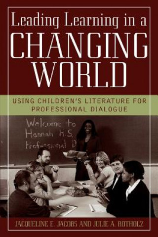 Kniha Leading Learning in a Changing World Jacqueline E. Jacobs