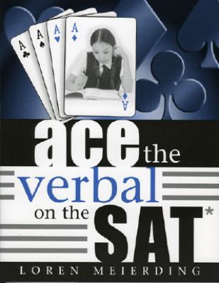 Könyv Ace the Verbal on the SAT Loren Meierding