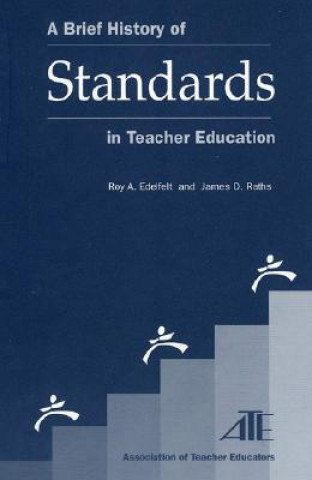 Carte Brief History of Standards in Teacher Education Roy A. Edelfelt