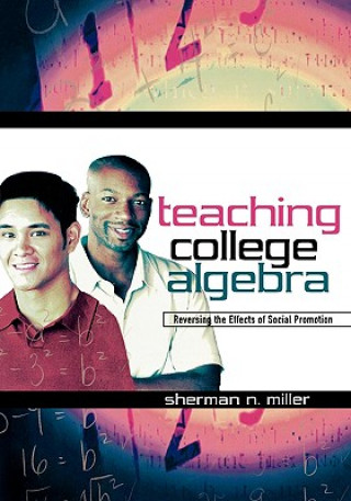 Knjiga Teaching College Algebra Sherman N. Miller