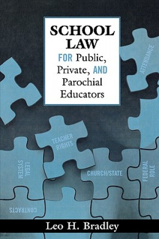 Kniha School Law for Public, Private, and Parochial Educators Leo H. Bradley