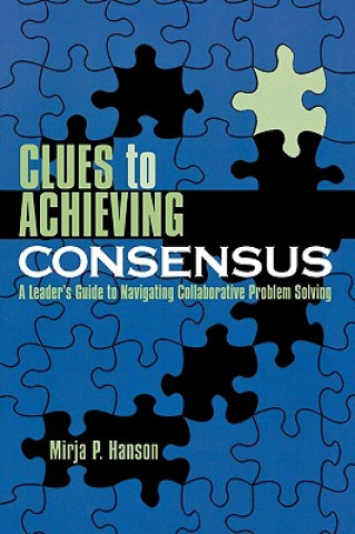 Livre Clues to Achieving Consensus Mirja P. Hanson