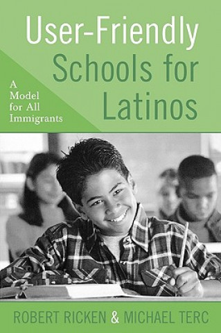 Knjiga User-Friendly Schools for Latinos Robert Ricken