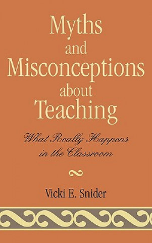 Książka Myths and Misconceptions about Teaching Vicki Snider