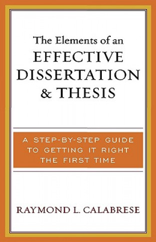 Book Elements of an Effective Dissertation and Thesis Raymond L. Calabrese