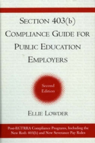 Carte Section 403(b) Compliance Guide for Public Education Employers Ellie Lowder