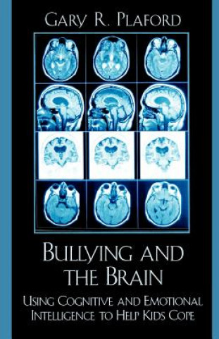 Kniha Bullying and the Brain Gary R. Plaford