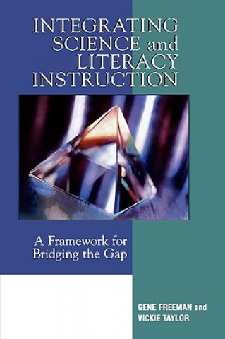 Kniha Integrating Science and Literacy Instruction Gene Freeman