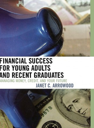 Buch Financial Success for Young Adults and Recent Graduates Janet C. Arrowood