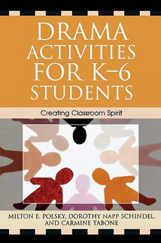 Carte Drama Activities for K-6 Students Milton E. Polsky