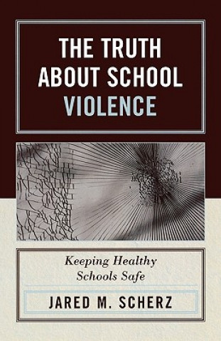 Livre Truth About School Violence Jared M. Scherz