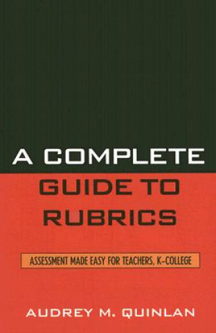 Könyv Complete Guide to Rubrics Audrey M. Quinlan