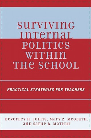 Книга Surviving Internal Politics Within the School Beverley H. Johns