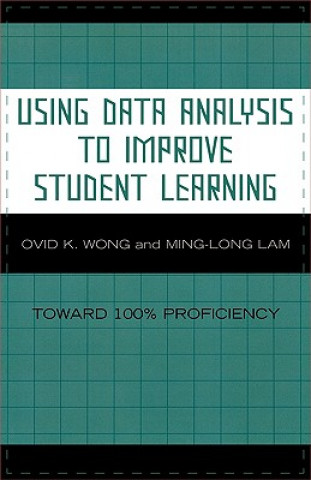 Knjiga Using Data Analysis to Improve Student Learning Ovid K. Wong