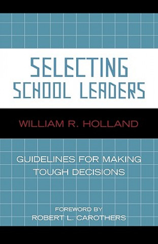 Книга Selecting School Leaders William R. Holland