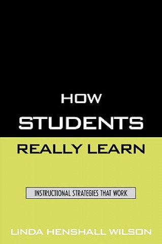 Kniha How Students Really Learn Linda Henshall Wilson