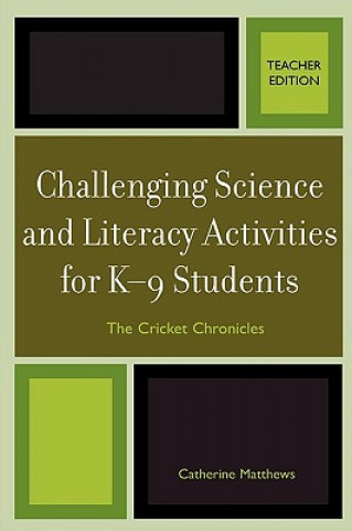 Livre Challenging Science and Literacy Activities for K-9 Students - The Cricket Chronicles Catherine E. Matthews