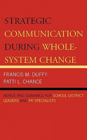 Livro Strategic Communication During Whole-System Change Francis M. Duffy
