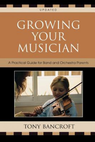 Könyv Growing Your Musician Tony Bancroft