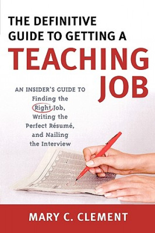 Książka Definitive Guide to Getting a Teaching Job Mary C. Clement