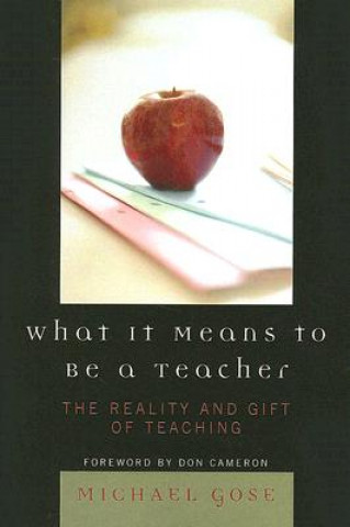 Libro What it Means to Be a Teacher Michael Gose