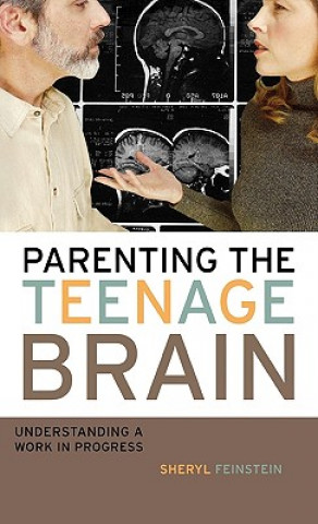 Kniha Parenting the Teenage Brain Sheryl Feinstein