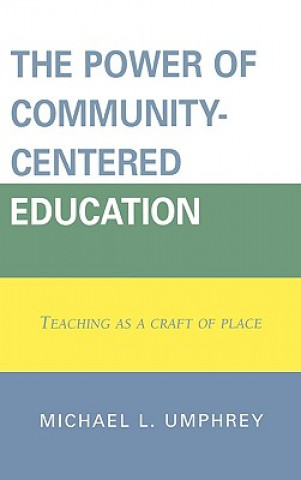 Book Power of Community-Centered Education Michael L. Umphrey