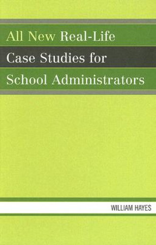 Kniha All New Real-Life Case Studies for School Administrators William Hayes