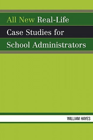 Kniha All New Real-Life Case Studies for School Administrators William Hayes