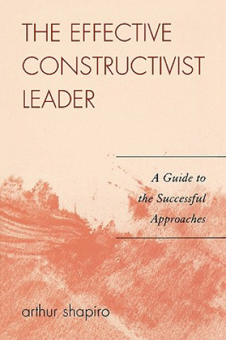 Könyv Effective Constructivist Leader Arthur Shapiro