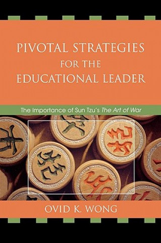 Kniha Pivotal Strategies for the Educational Leader Ovid K. Wong