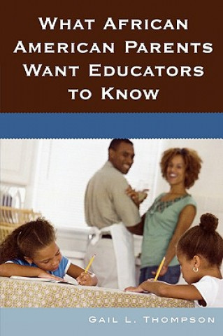 Libro What African American Parents Want Educators to Know Gail L. Thompson