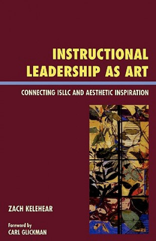 Buch Instructional Leadership as Art Zach Kelehear