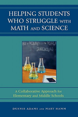 Knjiga Helping Students Who Struggle with Math and Science Dennis Adams