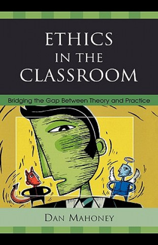 Kniha Ethics in the Classroom Dan Mahoney
