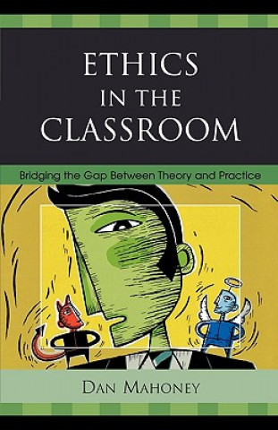 Книга Ethics in the Classroom Dan Mahoney