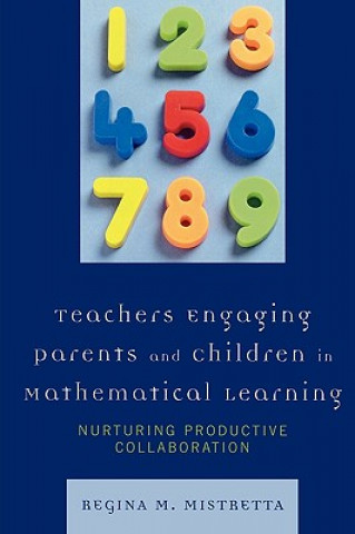 Kniha Teachers Engaging Parents and Children in Mathematical Learning Regina M. Mistretta