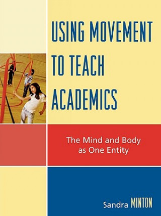 Kniha Using Movement to Teach Academics Sandra Minton